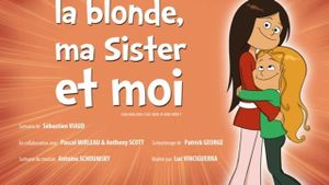 La blonde, ma Sister et moi
